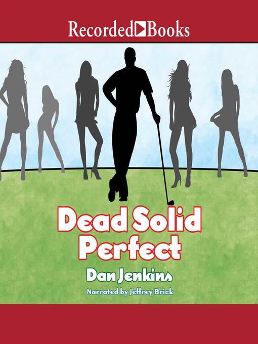 Title details for Dead Solid Perfect by Dan Jenkins - Available